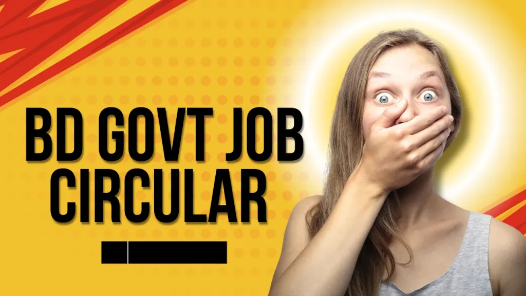 BD Govt Job Circular 2025 |All Government Jobs in Bangladesh